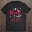 Tadostore Womens I Can Wine All I Want It's 2020 Day Drinking Drinker Funny Tee Shirt