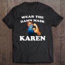 Tadostore Wear The Damn Mask Karen Funny Social Distancing Meme Saying Tee Shirt