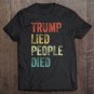 Tadostore Trump Lied People Died Tee Shirt