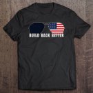 Tadostore Build Back Better Biden Harris 2020 America Flag Shades Cool Tee Shirt