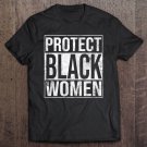 Tadostore Protect Black Women Black Lives Matter Blm Tee Shirt