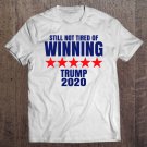 Tadostore Still Not Tired Of Winning Trump 2020 Ver2 Tee Shirt