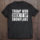 Tadostore Trump Won - Suck It Up Snowflake - Tee Shirt
