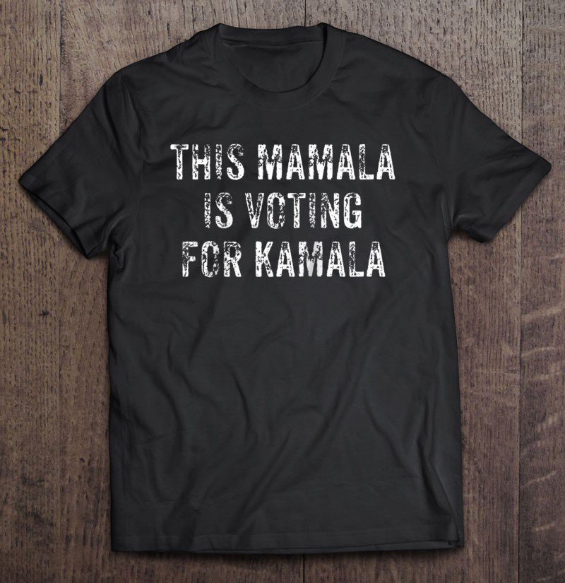 Tadostore This Mamala Is Voting For Kamala 2020 Election Quote Gift Raglan Baseball Tee Tee Shirt
