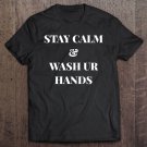 Tadostore Stay Calm And Wash Ur Hands Tee Shirt