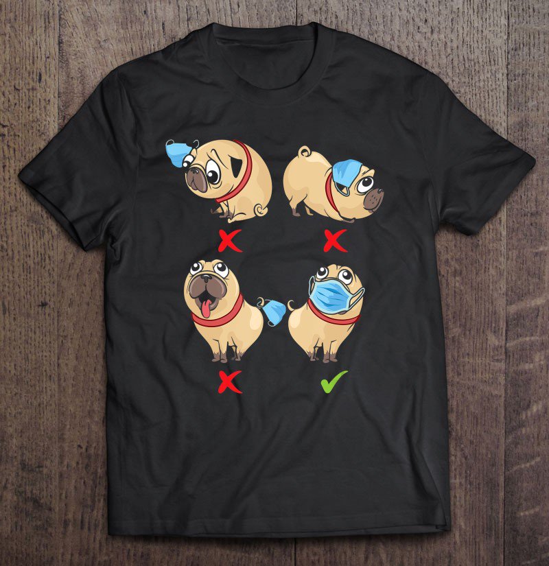 Tadostore Pug Wear Face Mask Right Social Distance Funny Dog Lover Tee Shirt