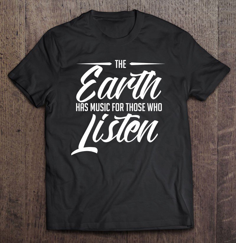 Tadostore Earth Has Music Environment Protection Climate Change Tee Shirt