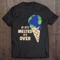 Tadostore Climate Change Nature Warming Gift Tee Shirt