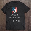 Tadostore We Did It Joe Biden Madam Vp Harris Quote Inauguration 2021 Ver2 Tee Shirt