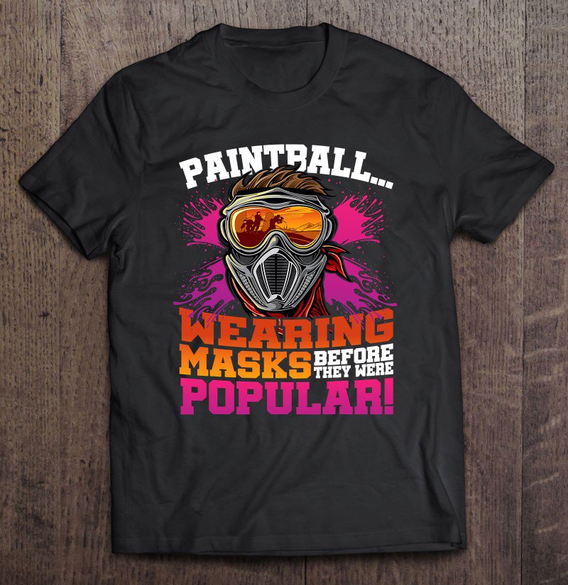 Tadostore Funny Paintballing Tshirt Mask Pun Gift For Paintball Player Tee Shirt