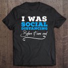 Tadostore Funny Introvert - I Was Social Distancing Before It Was Cool Tee Shirt