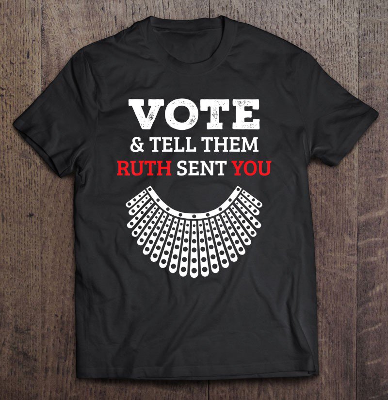 Tadostore Vote & Tell Them Ruth Sent You Election 2020 Tee Shirt