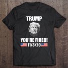 Tadostore Trump - You're Fired! 2020 Election Anti-Trump Premium Tee Shirt