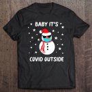 Tadostore Baby It's C.O-V.I.D Outside Tee Shirt