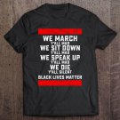 Tadostore We March Yall Mad Black Lives Matter Tee Shirt