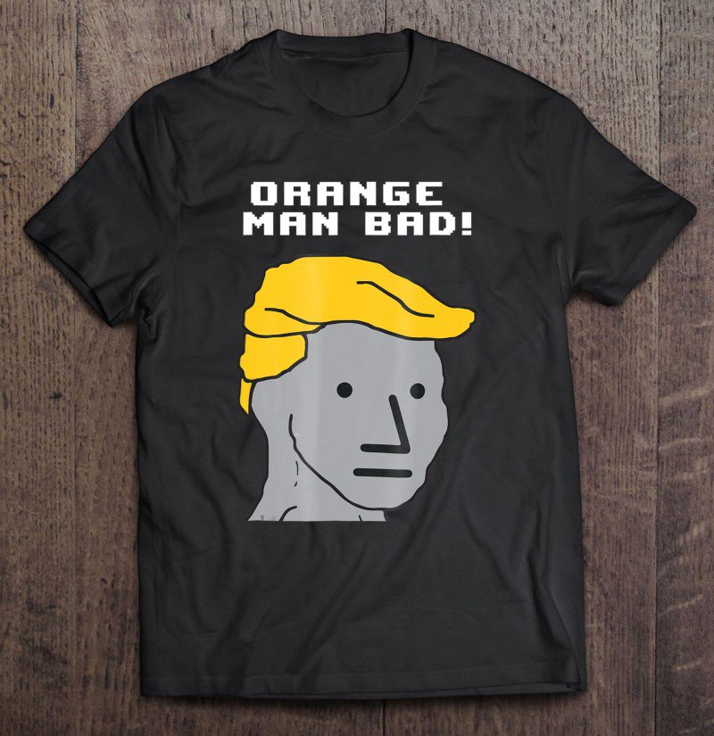Tadostore Orange Man Bad Npc Wojak Tee Shirt