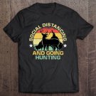Tadostore Social Distancing And Going Hunting Retro Sunset Hunter Tee Shirt