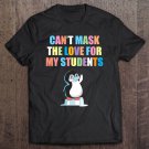 Tadostore Can't Mask The Love For My Students School Teacher Penguin Tee Shirt