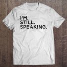 Tadostore I'm Still Speaking Harris Debate Zip Tee Shirt