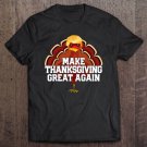 Tadostore Make Thanksgiving Great Again Trump Turkey Funny 2020 Gift Tee Shirt