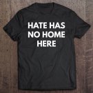 Tadostore Hate Has No Home Here - Never Trump Tee Shirt