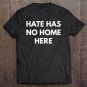 Tadostore Hate Has No Home Here - Never Trump Tee Shirt