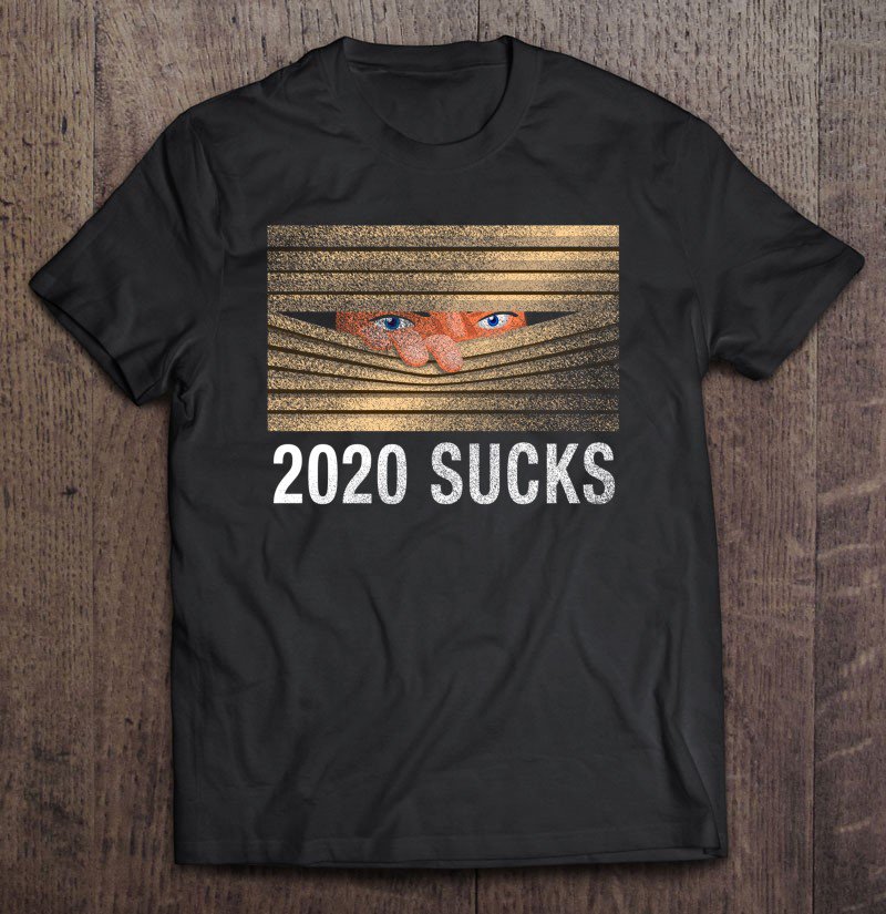 Tadostore 2020 Sucks Funny Meme Retro Bad Year Quarantine Tee Shirt