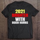 Tadostore 2021 Brighter With Biden Harris Tee Shirt