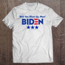 Tadostore Will You Shut Up, Man! Biden 2020 Premium Tee Shirt