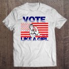 Tadostore Vote Like A Girl 19Th Amendment Anniversary 100 Since 1920 Tee Shirt