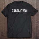 Tadostore Quaranteam Funny Quarantine Tee For Women Men Gift Tee Shirt