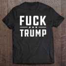 Tadostore Official Fuck Trump Political Gift Antitrump Liberals Shirt Tee Shirt