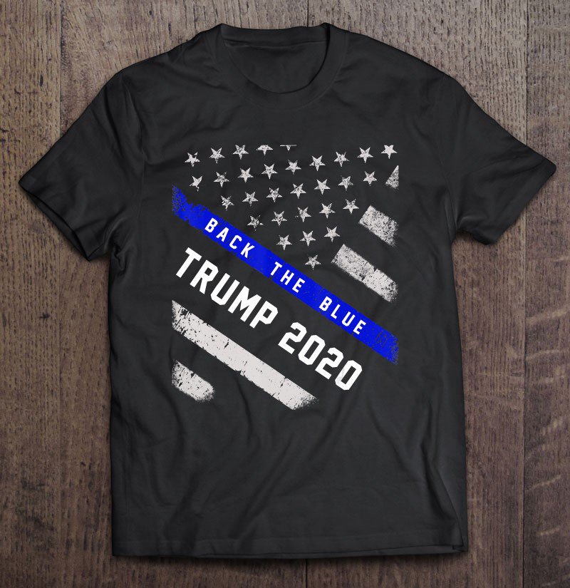 Tadostore Trump Back The Blue Shirt. Pro Trump 2020 Blue Line Us Flag Tee Shirt