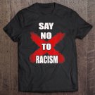 Tadostore Anti Racism Black Lives Matter Say No To Racists Tee Tee Shirt