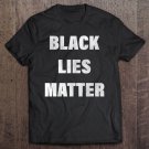 Tadostore Black Lies Matter Funny Vintage S Tee Shirt