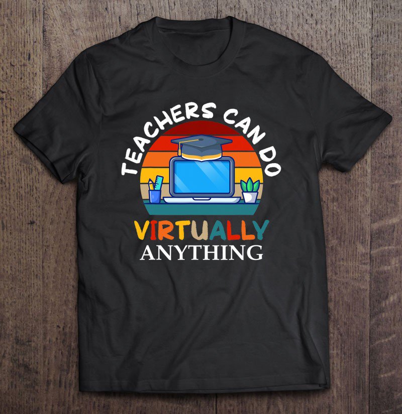 Tadostore Teachers Can Do Virtually Anything Online Class Vintage Tee Shirt