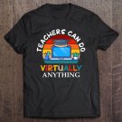 Tadostore Teachers Can Do Virtually Anything Online Class Vintage Tee Shirt