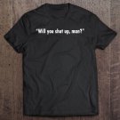 Tadostore Will You Shut Up Man Joe Biden Funny Trump Political Tee Shirt