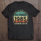 Tadostore Quarantine October 1985 Shirt Gift 35 Years Of Being Awesome Tee Shirt