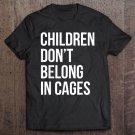 Tadostore Protest Resist Children Don't Belong In Cages Anti-Trump Tee Shirt