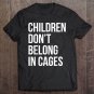 Tadostore Protest Resist Children Don't Belong In Cages Anti-Trump Tee Shirt