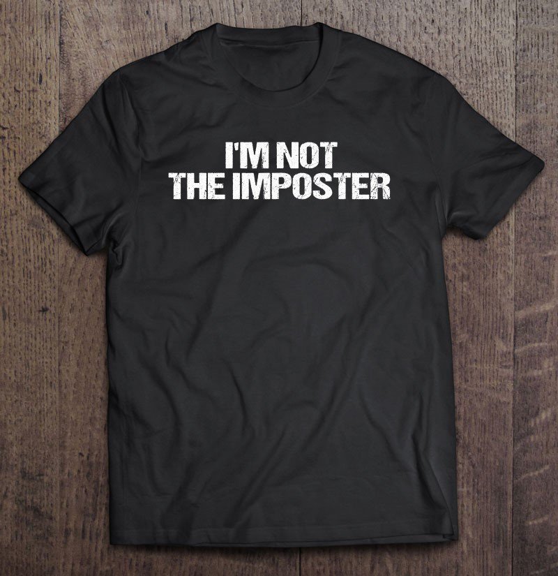 Tadostore Funny Gamer Tee Mobile Gaming Gift Idea I'm Not The Imposter Tee Shirt
