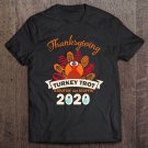 Tadostore Thanksgiving Turkey Trot Struttin 2020 Ver2 Tee Shirt