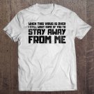Tadostore Womens When This Virus Is Over Stay Away - Humor Social Distancing Tee Shirt