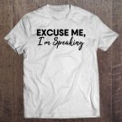 Tadostore Womens Excuse Me Im Speaking Tshirt Women Funny Gift Idea Tee Shirt
