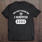 Tadostore You Can't Scare Me I Survived 2020 Ver2 Tee Shirt