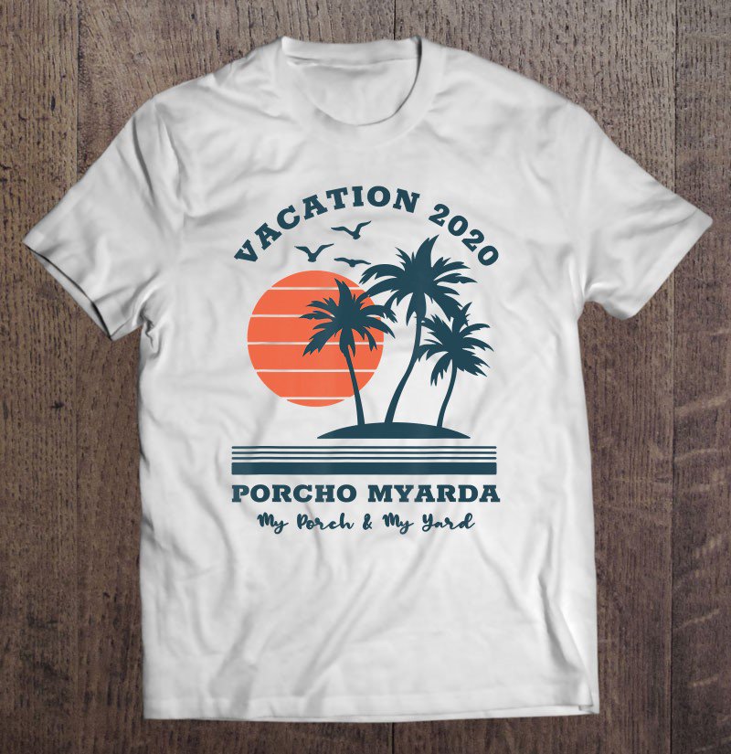Tadostore Quarantine Design Vacation 2020 Funny Social Distancing Tee Shirt