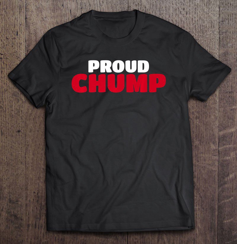 Tadostore Proud Chump Premium Tee Shirt