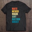 Tadostore Hate Never Made Any Nation Great Anti-Trump 2020 Election Tee Shirt