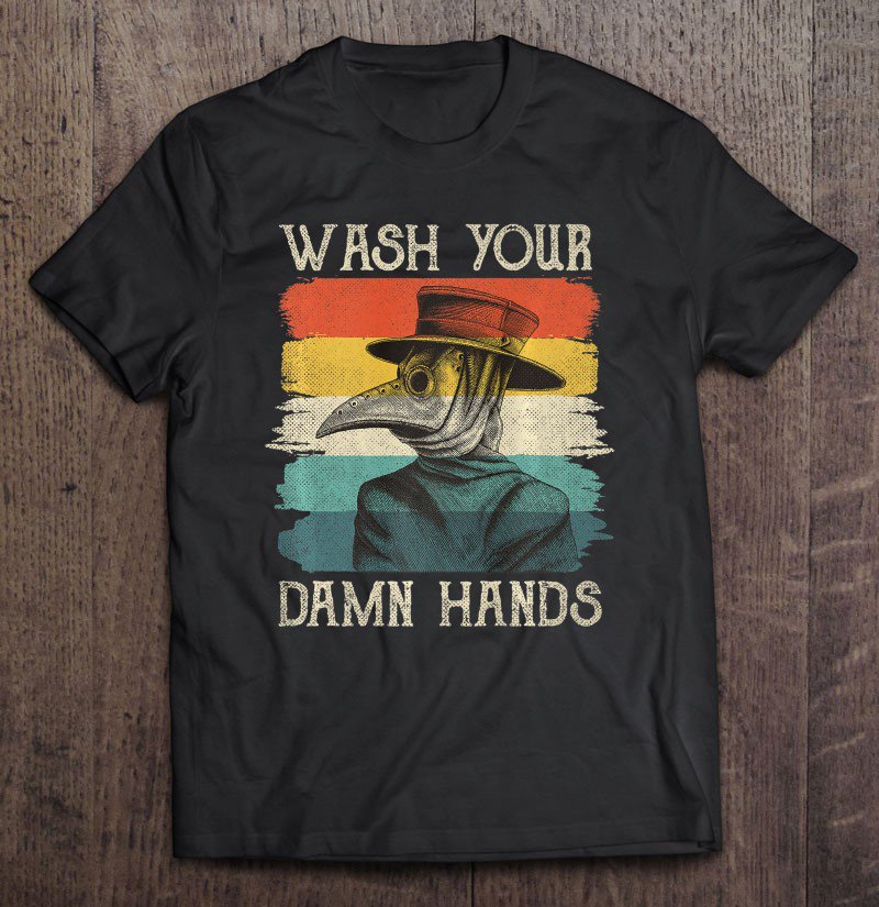 Tadostore Wash Your Damn Hands Plague Doctor Mask Vintage Retro Premium Tee Shirt